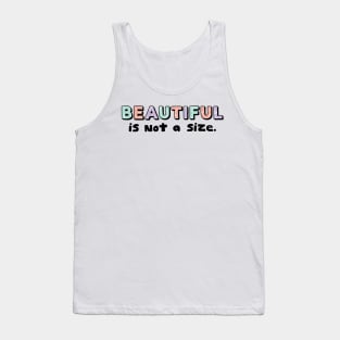 Beautiful is not a size Tank Top